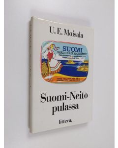 Kirjailijan U. E. Moisala käytetty kirja Suomi-neito pulassa : fiktiivinen romaani