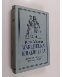 Kirjailijan Oliver Goldsmith käytetty kirja Wakefieldin kirkkoherra