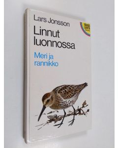 Kirjailijan Lars Jonsson käytetty kirja Linnut luonnossa : meri ja rannikko