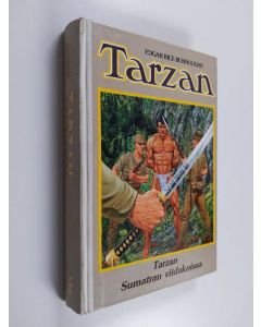 Kirjailijan Edgar Rice Burroughs käytetty kirja Tarzan Sumatran viidakoissa