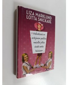 Kirjailijan Liza Marklund & Lotta Snickare käytetty kirja Helvetissä on erityinen paikka naisille jotka eivät auta toisiaan