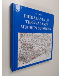 Kirjailijan Teuvo Moisio käytetty kirja Pihkalasta ja Terävälästä muuhun Suomeen : selvitys Viipurin mlk:n pohjoisten kylien asukkaiden evakkomatkoista ja sijoittumisesta sotien jälkeen sekä sotien aikana palveluksessa olleista miehistä ja naisista