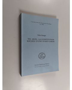 Kirjailijan Niilo Kauppi käytetty kirja Tel quel, la constitution sociale d'une avant-garde