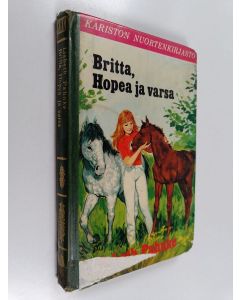 Kirjailijan Lisbeth Pahnke käytetty kirja Britta, Hopea ja varsa