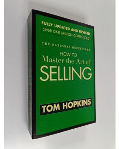 Kirjailijan Tom Hopkins käytetty kirja How to Master the Art of Selling
