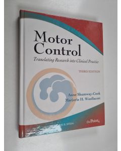Kirjailijan Anne Shumway-Cook käytetty kirja Motor control : translating research into clinical practice