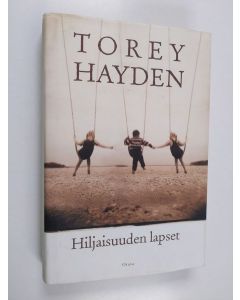 Kirjailijan Torey Hayden käytetty kirja Hiljaisuuden lapset