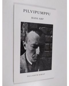 Kirjailijan Jean Arp käytetty kirja Pilvipumppu : valitut runot