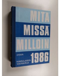 käytetty kirja Mitä missä milloin 1986 : kansalaisen vuosikirja