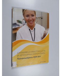 käytetty kirja Johtamisella vaikuttavuutta ja vetovoimaa hoitotyöhön : toimintaohjelma 2009-2011