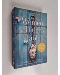 Kirjailijan Rosella Postorino käytetty kirja The Women at Hitler's Table