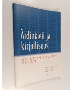 Kirjailijan Anne-Maria ym. Mikkola käytetty teos Äidinkieli ja kirjallisuus : Kielenhuollon vihko