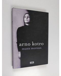 Kirjailijan Arno Kotro käytetty kirja Musta morsian