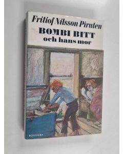 Kirjailijan Fritiof Nilsson Piraten käytetty kirja Bombi Bitt och hans mor