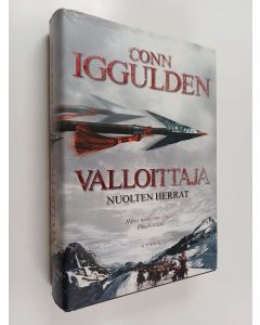 Kirjailijan Conn Iggulden käytetty kirja Valloittaja : Nuolten herrat