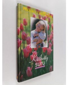 Kirjailijan Pirkko Viherkoski käytetty kirja Kätketty suru : sanat jotka jäivät sanomatta