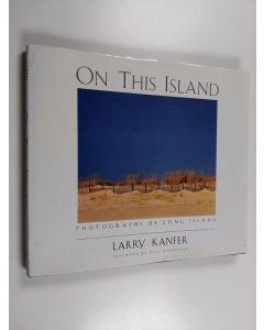 Kirjailijan Larry Kanfer käytetty kirja On this Island - Photographs of Long Island
