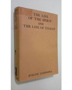 Kirjailijan Evelyn Underhill käytetty kirja The Life of the Spirit and The Life of To-day