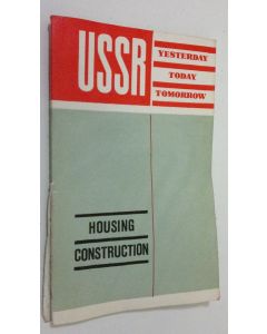 käytetty kirja Housing Construction : USSR - Yeasterday, Today, Tomorrow
