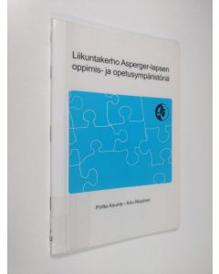 Kirjailijan Piritta Asunta käytetty teos Liikuntakerho Asperger-lapsen oppimis- ja opetusympäristönä