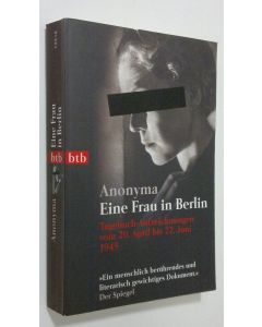 Kirjailijan Fritz Bonin käytetty kirja Eine Frau in Berlin : Tagebuchaufzeichnungen vom 20. April bis 22. Juni 1945