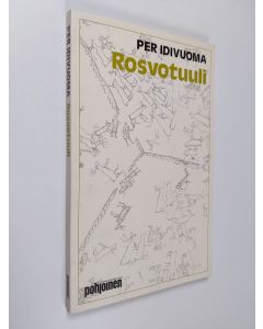 Kirjailijan Per Idivuoma käytetty kirja Rosvotuuli : romaani