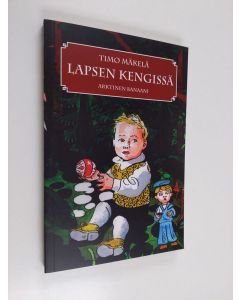 Kirjailijan Timo Mäkelä käytetty kirja Lapsen kengissä