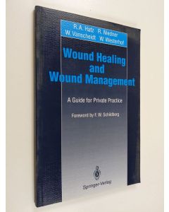 Kirjailijan R. A. Hatz käytetty kirja Wound healing and wound management : a guide for private practice
