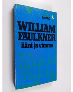 Kirjailijan William Faulkner käytetty kirja Ääni ja vimma