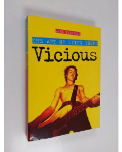 Kirjailijan Mark Paytress käytetty kirja Vicious - The Art of Dying Young