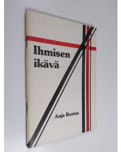 Kirjailijan Anja Rastas käytetty kirja Ihmisen ikävä
