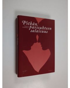 Kirjailijan Tuula Pukkala käytetty kirja Pitkän parisuhteen salaisuus