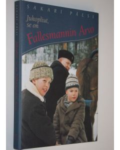 Kirjailijan Sakari Pälsi käytetty kirja Jukopliut, se on Fallesmannin Arvo : lapsekkaita jutelmia (ERINOMAINEN)
