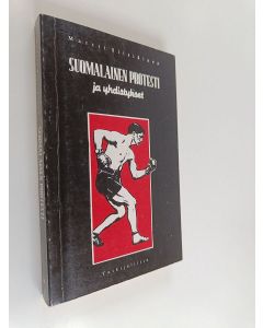 Kirjailijan Martti Siisiäinen käytetty kirja Suomalainen protesti ja yhdistykset : tutkimuksia yhdistyslaitoksen kehityksen ja protestijaksojen suhteesta suurlakosta 1990-luvulle