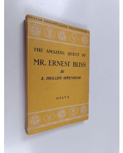 Kirjailijan E. Phillips Oppenheim käytetty kirja The amazing quest of Mr. Ernest Bliss