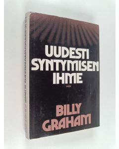 Kirjailijan Billy Graham käytetty kirja Uudestisyntymisen ihme