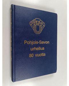 Kirjailijan Antti O. Arponen käytetty kirja Pohjois-Savon urheilua 80 vuotta