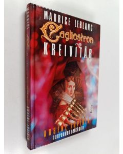 Kirjailijan Maurice Leblanc käytetty kirja Cagliostron kreivitär : Arsene Lupinin nuoruudenseikkailu