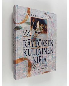 Kirjailijan Sirkka Lassila käytetty kirja Uusi käytöksen kultainen kirja : hyvät tavat - luonteva käytös