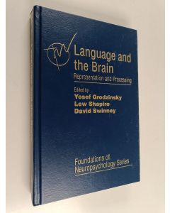 Kirjailijan Yosef Grodzinsky & Lewis P. Shapiro ym. käytetty kirja Language and the Brain - Representation and Processing