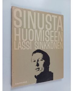 Kirjailijan Lassi Sinkkonen käytetty kirja Sinusta huomiseen : Runoja