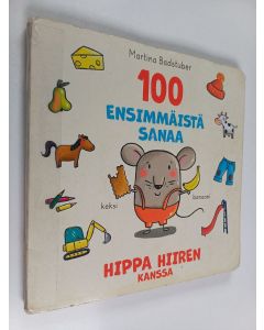 Kirjailijan Martina Badstuber käytetty kirja 100 ensimmäistä sanaa Hippa Hiiren kanssa
