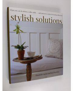 Kirjailijan Elizabeth Gaynor käytetty kirja Stylish solutions : what you can do about a coffee table ... and answers to other decorating dilemmas