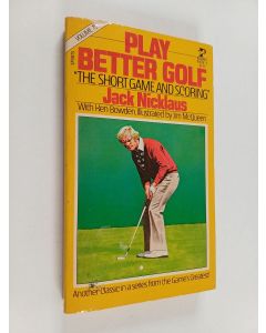 Kirjailijan Jack Nicklaus käytetty kirja Play Better Golf, Volume 2 : The Short Game and Scoring