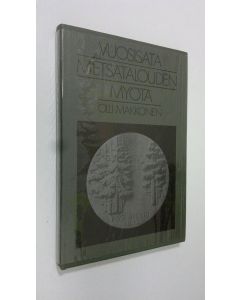 Kirjailijan Olli Makkonen käytetty kirja Vuosisata metsätalouden myötä : Suomen metsäyhdistys - Finska forstföreningen 1877-1977