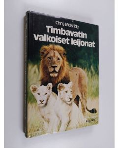 Kirjailijan Chris McBride käytetty kirja Timbavatin valkoiset leijonat