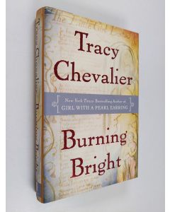 Kirjailijan Tracy Chevalier käytetty kirja Burning bright