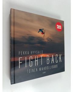 Kirjailijan Pekka Hyysalo käytetty kirja Fight back : toinen mahdollisuus (ERINOMAINEN)