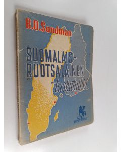 Kirjailijan B. O. Sundman käytetty kirja Suomalais-ruotsalainen taskutulkki : sekä systemaattinen puhekielen sanasto