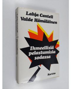 Kirjailijan Lahja H. Cantell & Valde Hämäläinen käytetty kirja Ihmeellisiä pelastumisia sodassa : sodissa olleiden kertomuksia ihmeellisistä varjeluksista